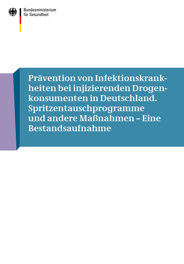 Kurzbericht: Prävention von Infektionskrankheiten bei injizierenden Drogenkonsumenten in Deutschland. Spritzentauschprogramme und andere Maßnahmen – Eine Bestandsaufnahme
