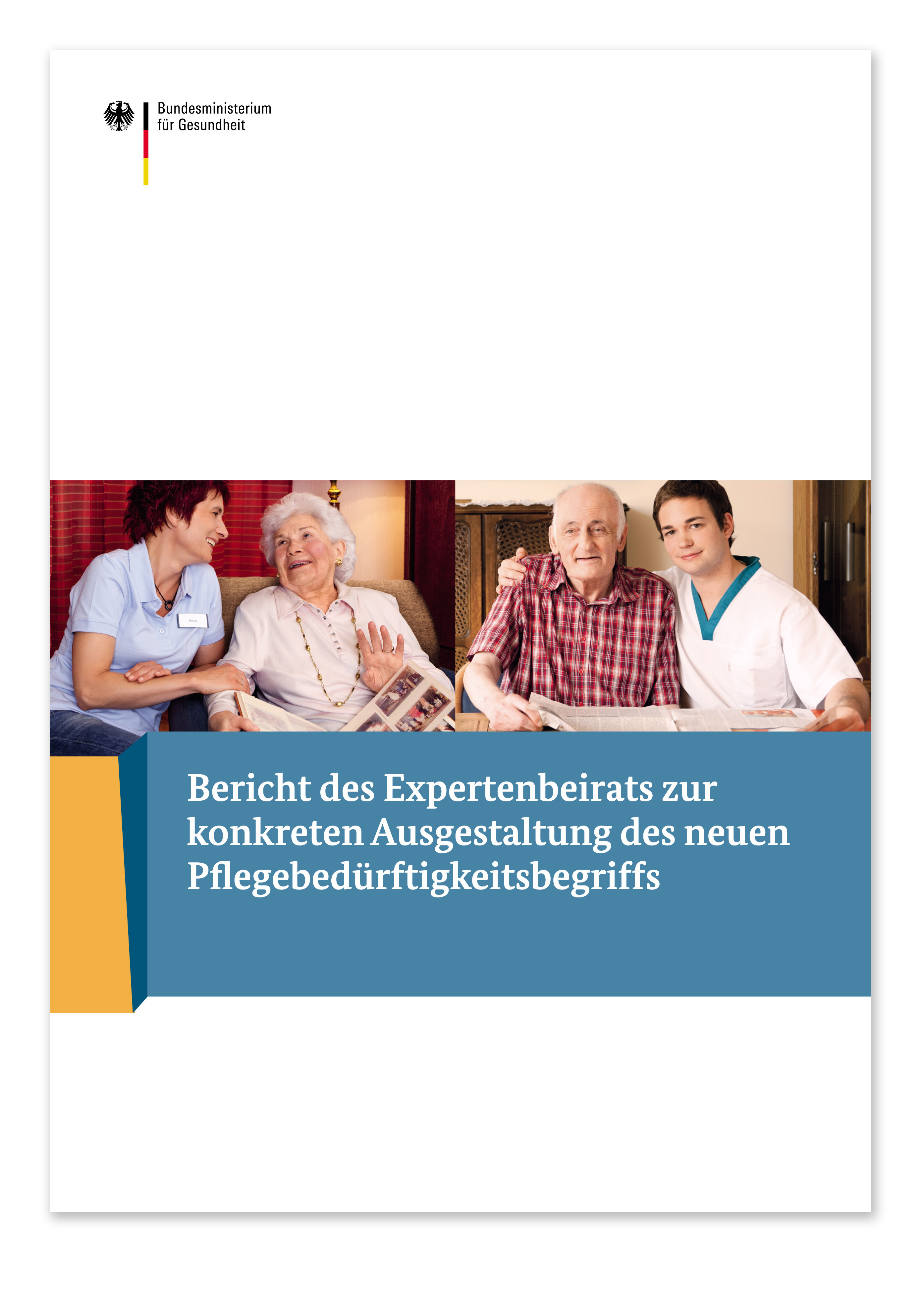 Bericht des Expertenbeirats zur konkreten Ausgestaltung des neuen Pflegebedürftigkeitsbegriffs