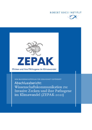 Abschlussbericht: Wissenschaftskommunikation zu: Invasive Zecken und ihre Pathogene im Klimawandel (ZEPAK-2021)