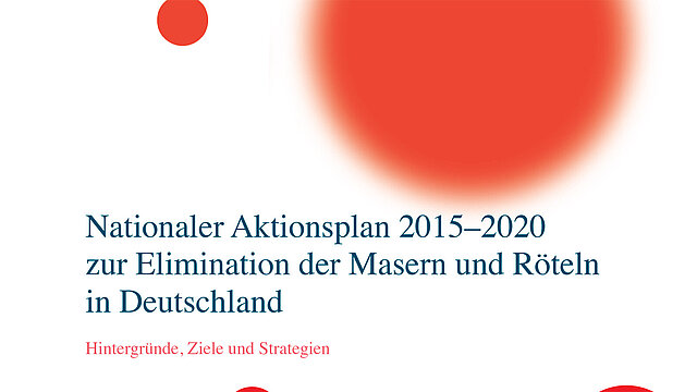 Auschnitt Broschürencover: "Nationale Aktionsplan 2015-2020 zur Elimination der Masern und Röteln in Deutschland – Hintergründe, Ziele und Strategien"