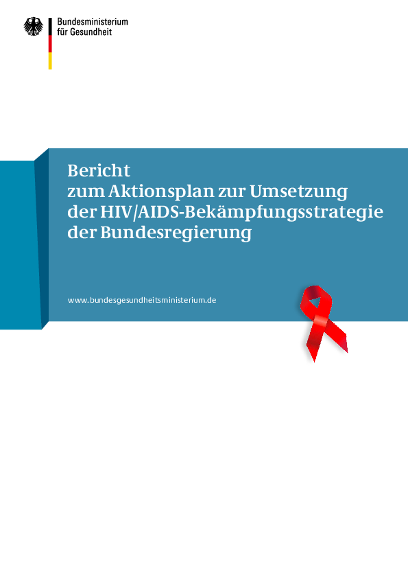 Bericht zum Aktionsplan zur Umsetzung der HIV-/AIDS-Bekämpfungsstrategie der Bundesregierung