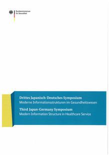 Drittes Japanisch-Deutsches Symposium - Moderne Informationsstrukturen im Gesundheitswesen