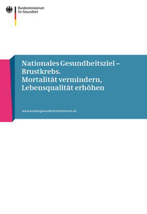Broschüre: Nationales Gesundheitsziel – Brustkrebs. Mortalität vermindern, Lebensqualität erhöhen