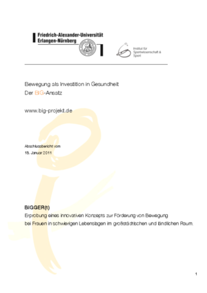 Abschlussbericht: BIGGER(t) - Erprobung eines innovativen Konzepts zur Förderung von Bewegung bei Frauen in schwierigen Lebenslagen im großstädtischen und ländlichen Raum