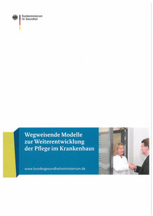 Wegweisende Modelle zur Weiterentwicklung der Pflege im Krankenhaus