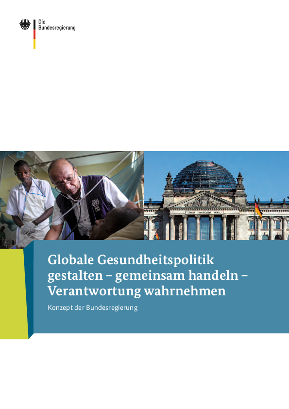 Globale Gesundheitspolitik gestalten - gemeinsam handeln - Verantwortung wahrnehmen
