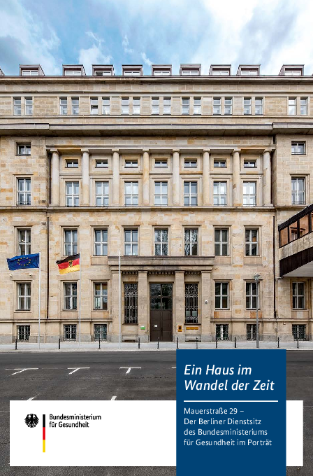 Mauerstraße 29 – Der Berliner Dienstsitz des Bundesministeriums für Gesundheit im Porträt