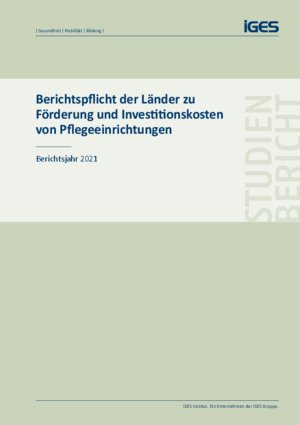 Berichtspflicht der Länder zu Förderung und Investitionskosten von Pflegeeinrichtungen – Berichtsjahr 2021