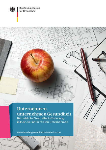 Broschüre: Unternehmen unternehmen Gesundheit – Betriebliche Gesundheitsförderung in kleinen und mittleren Unternehmen