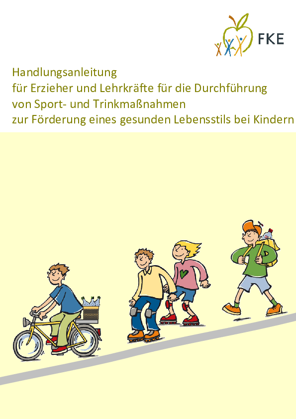 Handlungsanleitung für Erzieher und Lehrkräfte für die Durchführung von Sport- und Trinkmaßnahmen zur Förderung eines gesunden Lebensstils bei Kindern